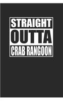 Straight Outta Crab Rangoon 120 Page Notebook Lined Journal for Chinese Food Lovers