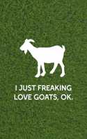 I Just Freaking Love Goats, Ok.