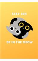 Stay Zen Be In The Meow