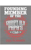 Founding Member of The Grumpy Old Papa's Club - 2020 Planner: 2020 52 Weekly/Monthly Planner For Men - 137 pages 8" x 10" Gifts For Papa