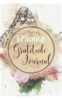 One Minute Gratitude Journal-Peace of Mind Notebook To Write In-Practice The Power of Daily Gratitude Book 1: Positivity Diary for Men and Women-Thankfulness Self Care Journal-Mindfulness Records Writing Journal