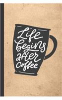 Life Begins After Coffee