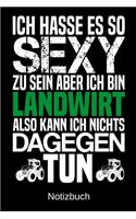 Ich hasse es so sexy zu sein aber ich bin Landwirt also kann ich nichts dagegen tun