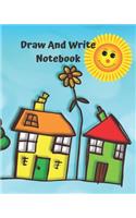 Draw And Write Notebook: Learn To Write And Draw In This 8 X 10 - 120 Pages Story Paper Primary Journal With A Picture Box For Draw An Illustration And Five Primary Writing 