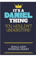 It's A Daniel Thing You Wouldn't Understand Small (6x9) Journal/Diary