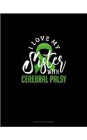 I Love My Sister With Cerebral Palsy