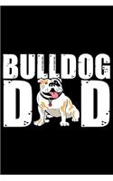 Bulldog Dad: Cute Bulldog Journal Notebook - Bulldog Lover Gifts - Dogs Lover Notebook Journal - Bulldog Owner Diary, Funny Bulldog Notebook Journal