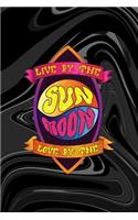 Live By The Sun Love By The Moon