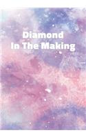 Diamond In The Making
