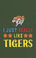 I Just Really Like Tigers: Tiger Lovers Men Women Girls Boys Funny Gifts Journal Lined Notebook 6x9 120 Pages