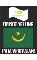 2020 Weekly Planner I'm Not Yelling I'm Mauritanian