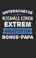 Unterschätze Niemals Einen Extrem Angepissten Bonus-Papa: Bonus Papa & Stiefvater Notizbuch 6'x9' Blanko Geschenk für Stiefpapa & Bonuspapa