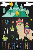 I Am 21 and Llamazing: Cute Llama Journal Lined Blank Notebook and Happy Birthday Notebook for 21 Year Old Girls, Cute Llama Birthday Journal Birthday Gift for 21th Birthday