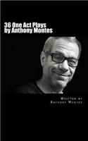 36 One Act Plays by Anthony Montes