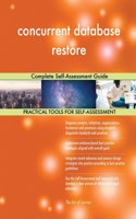 concurrent database restore: Complete Self-Assessment Guide