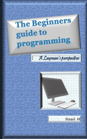 Beginners Guide To Programming