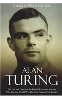 Alan Turing: The Life and Legacy of the English Computer Scientist Who Became World War II's Most Famous Codebreaker