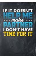 If It Doesn't Help Me Make Partner, I Don't Have Time For It