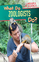 What Do Zoologists Do?