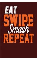 Eat Swipe Smash Repeat: Dark Red, White & Orange Design, Blank College Ruled Line Paper Journal Notebook for Ladies and Guys. (Valentines and Sweetest Day 6 x 9 inch Compos