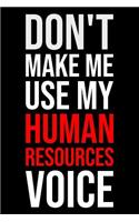 Don't Make Me Use My Human Resources Voice