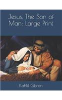Jesus, the Son of Man: Large Print
