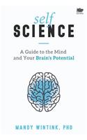 Self Science: A Guide to the Mind and Your Brain's Potential(English)
