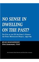No Sense Dwelling in the Past