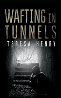 Wafting in Tunnels