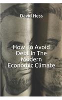 How to Avoid Debt in the Modern Economic Climate