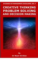 Creative Thinking, Problem Solving and Decision Making