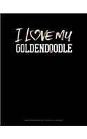 I Love My Goldendoodle