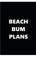 2019 Weekly Planner Beach Bum Plans Black White 134 Pages: 2019 Planners Calendars Organizers Datebooks Appointment Books Agendas
