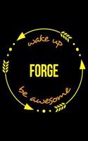 Wake Up Forge Be Awesome Cool Notebook for Knife Makers, College Ruled Journal