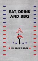 Eat. Drink, and BBQ - My Recipe Book