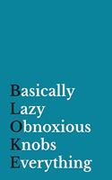 6 X 9 Ruled Notebook Basically Lazy Obnoxious Knobs Everything 200 Pages