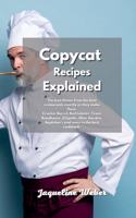 Copycat Recipes Explained: The best Dishes from the best restaurants exactly as they make them. Cracker Barrel, Red Lobster, Texas Roadhouse, Chipotle, Olive Garden, Applebee'