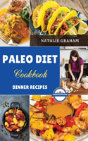 Paleo Diet Cookbook - Dinner Recipes: 44 Effortless Tasty Recipes. Reduce Inflammation, Feel Vibrant and Burn Fat Quickly with The Foods of Our Ancestors Without Spending Too Much in The