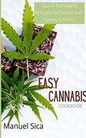 Easy Cannabis Cookbook: Quick Marijuana Recipes for Sweet and Savory Edibles