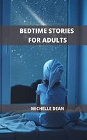 Bedtime Stories for Adults: Relaxing Stories to Remove Anxiety and Beat Insomnia forever.