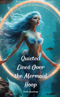 Quieted Lines Over the Mermaid Hoop