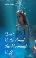 Quiet Halts Amid the Mermaid Huff