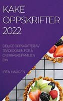 Kakeoppskrifter 2022