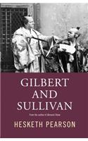 Gilbert and Sullivan: A Biography