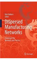 Dispersed Manufacturing Networks