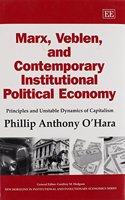 Marx, Veblen, and Contemporary Institutional Political Economy