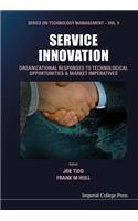 Service Innovation: Organizational Responses to Technological Opportunities and Market Imperatives