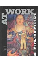 At Work: The Art of California Labor