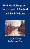 Industrial Legacy & Landscapes of Sheffield and South Yorkshire