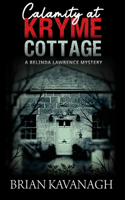 Calamity at Kryme Cottage (a Belinda Lawrence Mystery): (A Belinda Lawrence Mystery)